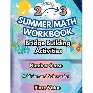 Summer Math Workbook 2-3 Grade Bridge Building Activities: 2nd to 3rd Grade Summ